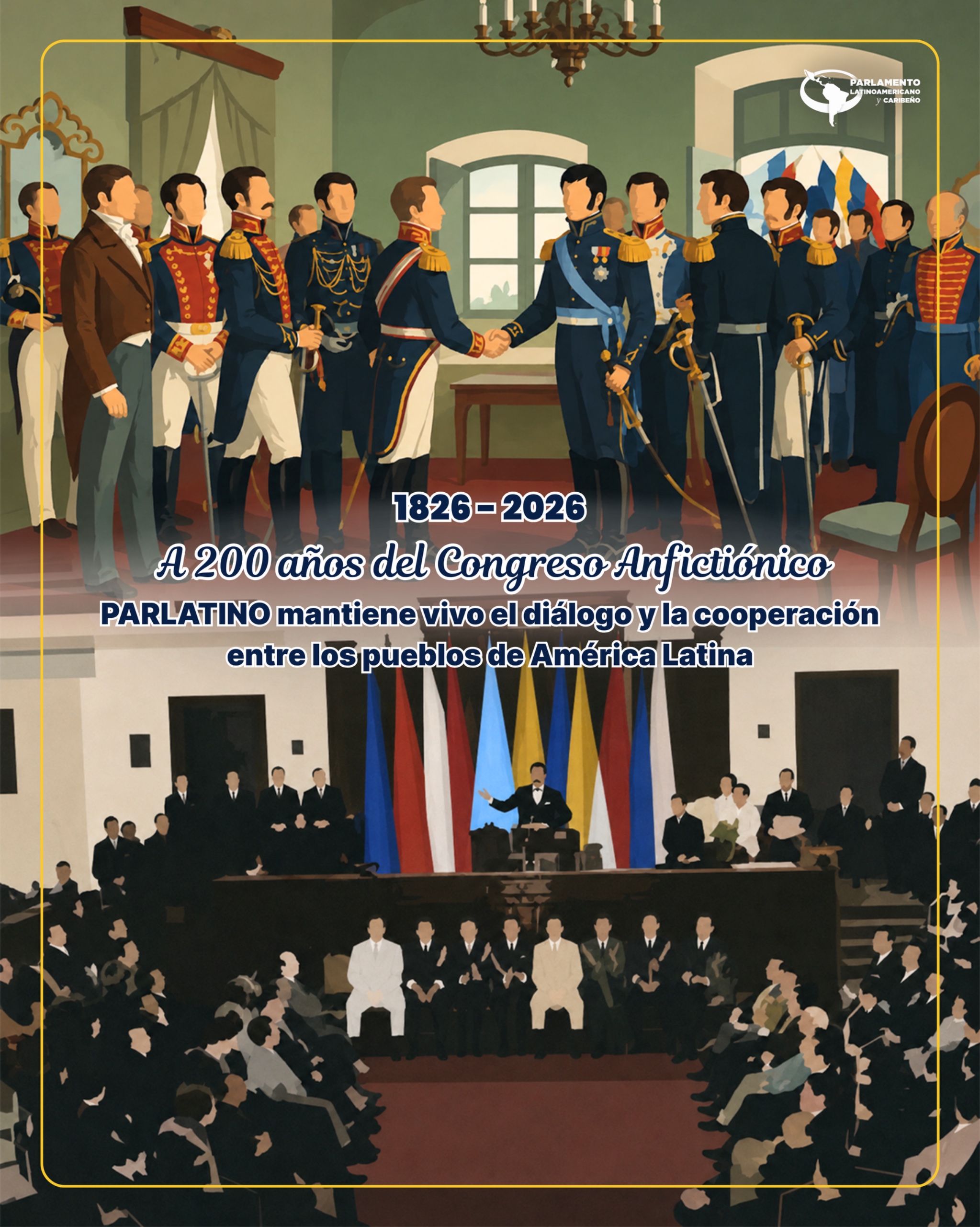 “Del Congreso Anfictiónico al PARLATINO: dos siglos de lucha por la unidad de América Latina”